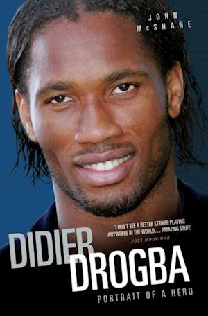 Didier Drogba - Portrait of a Hero