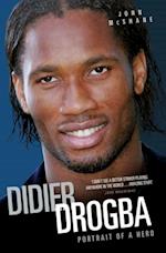 Didier Drogba - Portrait of a Hero