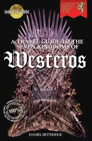 Travel Guide to The Seven Kingdoms of Westeros