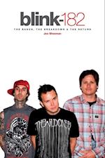 Blink 182 - The Band, The Breakdown & The Return