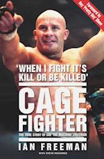 Cage Fighter - The True Story of Ian 'The Machine' Freeman