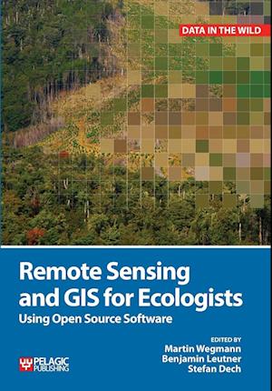 Remote Sensing and GIS for Ecologists