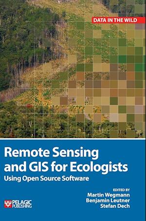 Remote Sensing and GIS for Ecologists