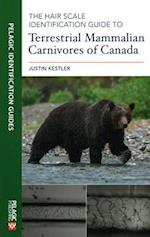 The Hair Scale Identification Guide to Terrestrial Mammalian Carnivores of Canada