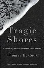 Tragic Shores: A Memoir of Dark Travel