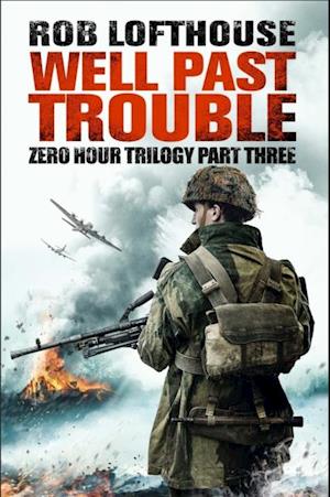 Zero Hour Trilogy: Well Past Trouble