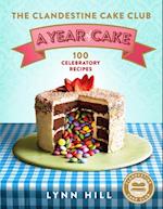 Clandestine Cake Club: A Year of Cake