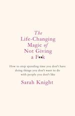 Life-Changing Magic of Not Giving a F**k