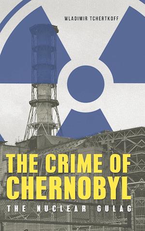 The Crime of Chernobyl