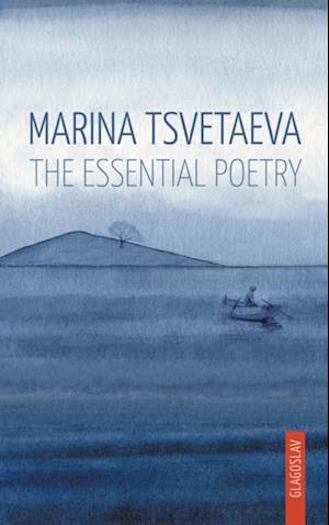 Marina Tsvetaeva: The Essential Poetry