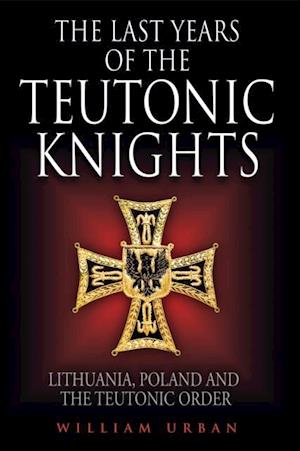 Last Years of the Teutonic Knights