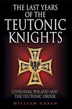 Last Years of the Teutonic Knights