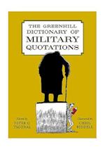 The Greenhill Dictionary of Military Quotations