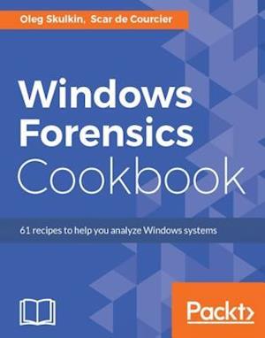 Windows Forensics Cookbook