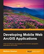 Developing Mobile Web ArcGIS Applications