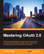 Mastering OAuth 2.0