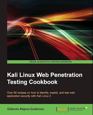 Kali Linux Web Penetration Testing Cookbook