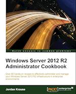 Windows Server 2012 R2 Administrator Cookbook