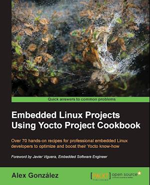 Embedded Linux Projects Using Yocto Project Cookbook