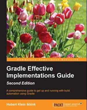 Gradle Effective Implementations Guide - Second Edition