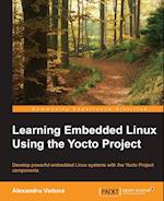 Learning Embedded Linux Using the Yocto Project