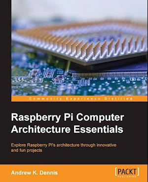 Raspberry Pi Computer Architecture Essentials