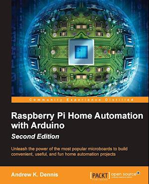 Raspberry Pi Home Automation with Arduino - Second Edition