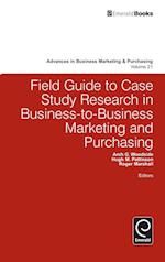 Field Guide to Case Study Research in Business-to-Business Marketing and Purchasing