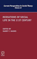 Mediations of Social Life in the 21st Century