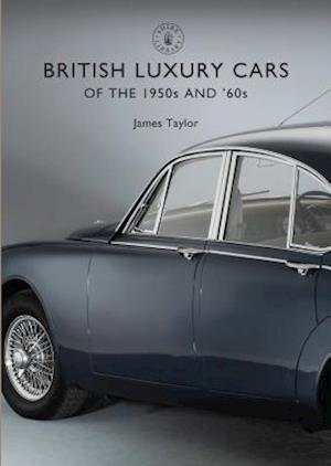 British Luxury Cars of the 1950s and ’60s
