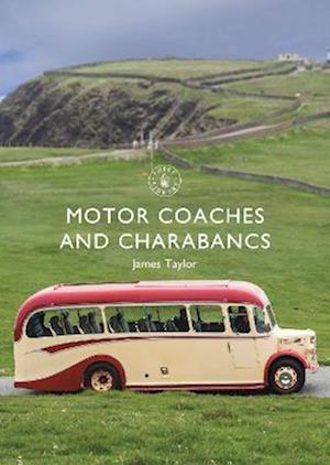 Motor Coaches and Charabancs