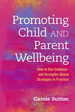 Promoting Child and Parent Wellbeing