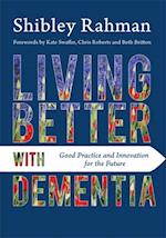 Living Better with Dementia