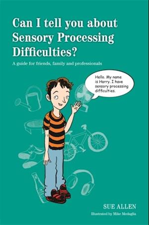 Can I tell you about Sensory Processing Difficulties?