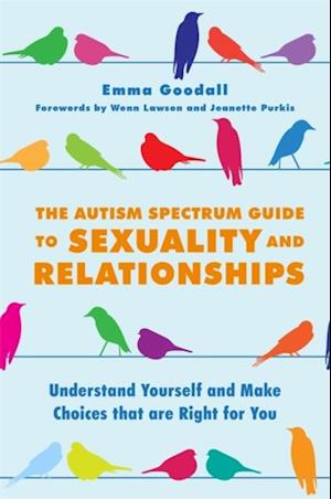 Autism Spectrum Guide to Sexuality and Relationships