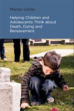 Helping Children and Adolescents Think about Death, Dying and Bereavement