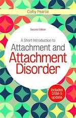 Short Introduction to Attachment and Attachment Disorder, Second Edition