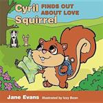 Cyril Squirrel Finds Out About Love : Helping Children to Understand Caring Relationships After Trauma