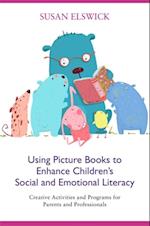 Using Picture Books to Enhance Children''s Social and Emotional Literacy