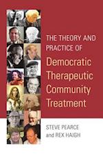 Theory and Practice of Democratic Therapeutic Community Treatment