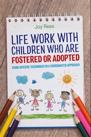 Life Work with Children Who are Fostered or Adopted