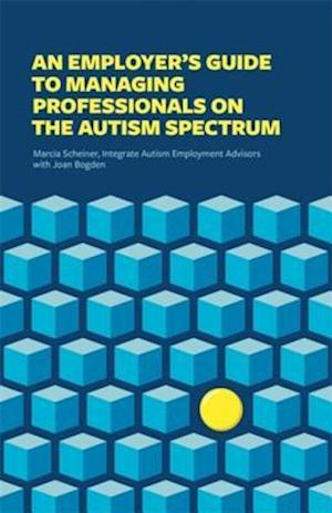 Employer's Guide to Managing Professionals on the Autism Spectrum