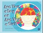 Are You a Boy or Are You a Girl?