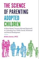 The Science of Parenting Adopted Children