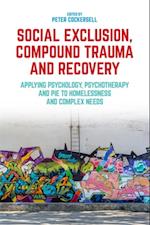 Social Exclusion, Compound Trauma and Recovery