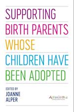 Supporting Birth Parents Whose Children Have Been Adopted