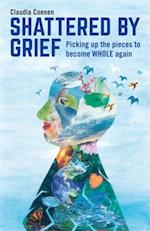 Shattered by Grief