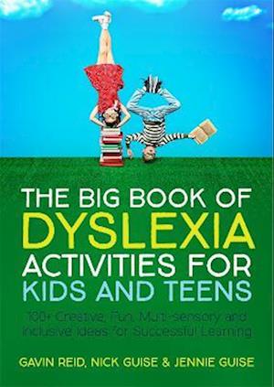 The Big Book of Dyslexia Activities for Kids and Teens