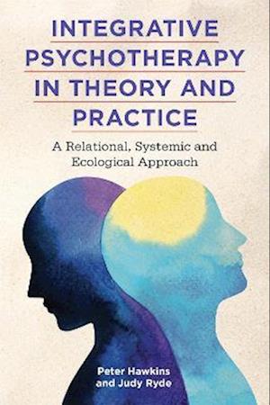 Integrative Psychotherapy in Theory and Practice