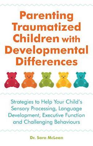 Parenting Traumatized Children with Developmental Differences